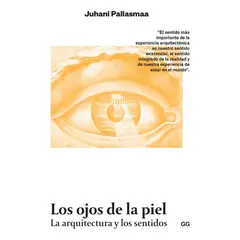GUSTAVO GILI - Los Ojos De La Piel. La Arquitectura Y Los Sentidos