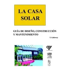 GENERICO - La Casa Solar. Guía De Diseño, Construcción Y Mantenimiento