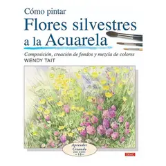 GENERICO - Como Pintar Flores Silvestres A La Acuarela