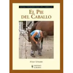 GENERICO - El Pie Del Caballo. Guias Fotograficas Del Caballo
