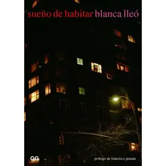 GUSTAVO GILI - Sueño De Habitar. Blanca Lleó