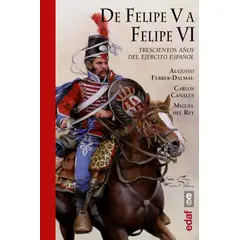 EDAF - De Felipe V A Felipe Vi (t.d)