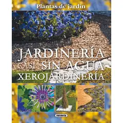 SUSAETA - Jardinería Casi Sin Agua. Xerojardinería. Plantas Jardín