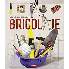 SUSAETA - Atlas Ilustrado Del Bricolaje