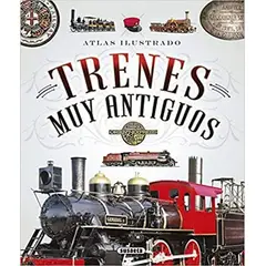 SUSAETA - Atlas Ilustrado Trenes Muy Antiguos