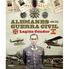 SUSAETA - Alemanes En La Guerra Civil. Legión Cóndor. Militaria