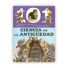 SUSAETA - 101 Cosas Que Deberías Saber Sobre La Ciencia En Antigüedad