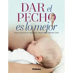 SUSAETA - Dar El Pecho Es Lo Mejor: Guia Practica De Lactancia Natural