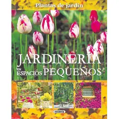 SUSAETA - Jardinería En Espacios Pequeños. Plantas Jardín