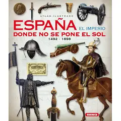 SUSAETA - Atlas Ilustrado España El Imperio Donde No Se Pone El Sol