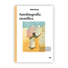 GUSTAVO GILI - Autobiografía Científica. Aldo Rossi