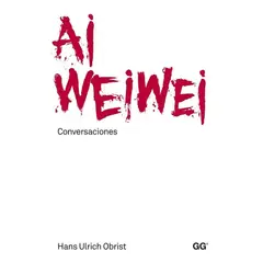 GUSTAVO GILI - Ai Weiwei: Conversaciones