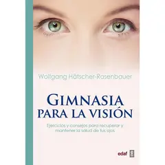 EDAF - Gimnasia Para La Visión. Ejercicios Y Consejos