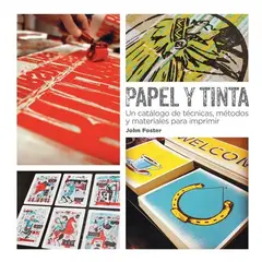 GUSTAVO GILI - Papel Y Tinta. Un Catálogo De Técnicas, Métodos Y Materiales