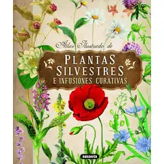 SUSAETA - Atlas Ilustrado De Plantas Silvestres E Infusiones Curativas