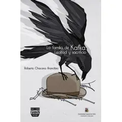 GENERICO - La Familia De Kafka. Lealtad Y Sacrificio. Roberto Chacana