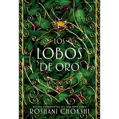 GENERICO - Los Lobos De Oro. Roshani Chokshi