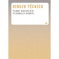 GUSTAVO GILI - Dibujo Técnico. Bert Bielefeld