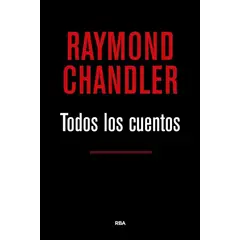 RBA - Todos Los Cuentos. Raymond Chandler