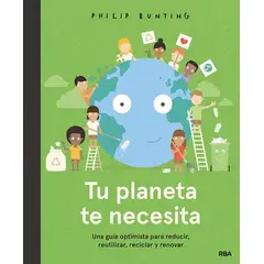 RBA - Tu Planeta Te Necesita. Una Guía Optimista (t.d)