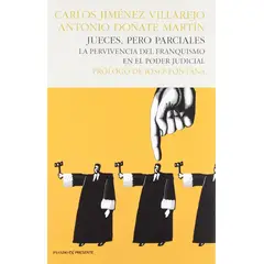 GENERICO - Jueces, Pero Parciales. Pervivencia Del Franquismo