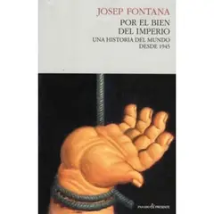 GENERICO - Por El Bien Del Imperio. Una Historia Del Mundo Desde 1945