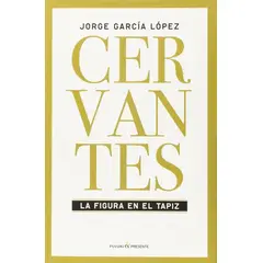 GENERICO - Cervantes: La Figura En El Tapiz (t.d)