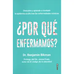 EDAF - ¿Por Qué Enfermamos? Dr. Benjamin Bikman