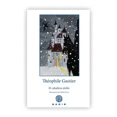 GENERICO - El Caballero Doble. Theophile Gautier