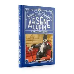 ALMA - Arsène Lupin. Caballero Ladrón (t.d) Maurice Leblanc