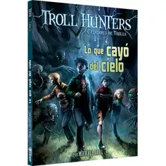 GENERICO - Troll Hunters. Lo Que Cayó Del Cielo