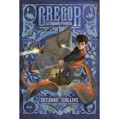 RBA - Gregor 2. La Segunda Profecía. Suzanne Collins