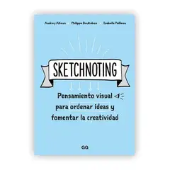 GUSTAVO GILI - Sketchnoting: Pensamiento Visual Para Ordenar Ideas