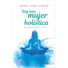 GRIJALBO - Soy Una Mujer Holística. María José Flaqué
