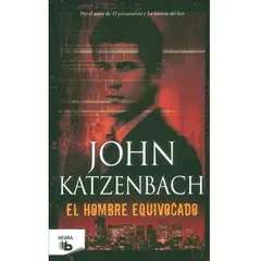 PENGUIN RANDOM HOUSE - El Hombre Equivocado. John Katzenbach