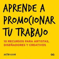 GUSTAVO GILI - Aprende A Promocionar Tu Trabajo. 10 Recursos Para Artistas