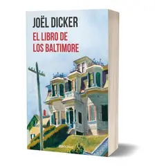 DEBOLSILLO - El Libro De Los Baltimore. Joël Dicker