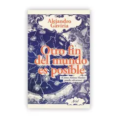 ARIEL - Otro Fin Del Mundo Es Posible. Alejandro Gaviria