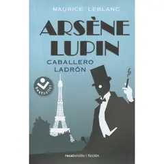 ROCA - Arsene Lupin. Caballero Ladrón. Maurice Leblanc