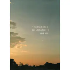 EDITORIAL NORMA - El Fin Del Mundo Y Antes Del Amanecer. Inio Asano