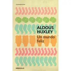 DEBOLSILLO - Un Mundo Feliz. Aldous Huxley