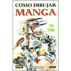 EDITORIAL NORMA - Cómo Dibujar Manga 16: Vehiculos Y Robots
