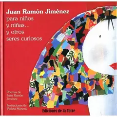 GENERICO - Juan Ramon Jimenez Para Niños Y Niñas Y Otros Seres Curiosos