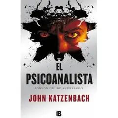 EDICIONES B - El Psicoanalista. John Katzenbach