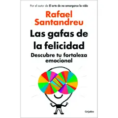 GRIJALBO - Las Gafas De La Felicidad. Rafael Santandreu