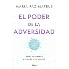 GRIJALBO - El Poder De La Adversidad. María Paz Mateus