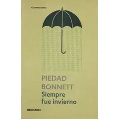 DEBOLSILLO - Siempre Fue Invierno. Piedad Bonnett
