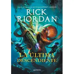 MONTENA - La Última Descendiente. Rick Riordan