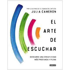 AGUILAR - El Arte De Escuchar. Julia Cameron
