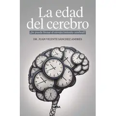 RBA - La Edad Del Cerebro. Se Puede Frenar El Envejecimiento
